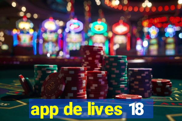 app de lives 18